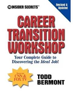 10 Insider Secrets Career Transition Workshop: Your Complete Guide to Discovering the Ideal Job