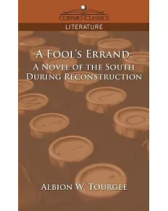 A Fool’s Errand: A Novel of the South During Reconstruction