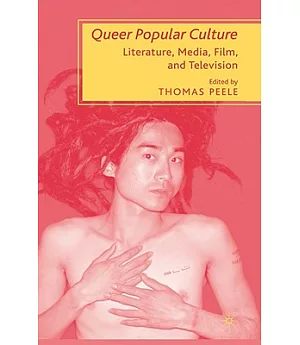 Queer Popular Culture: Literature, Media, Film, and Television