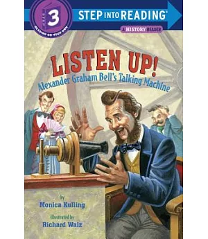Listen Up!: Alexander Graham Bell’s Talking Machine
