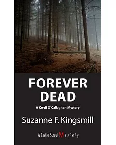 Forever Dead: A Cordi O’callaghan Mystery