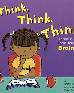Think, Think, Think: Learning About Your Brain