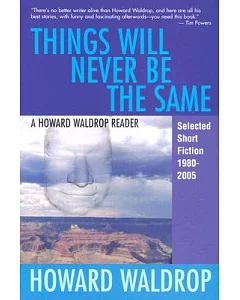 Things Will Never Be the Same: Selected Short Fiction, 1980-2005