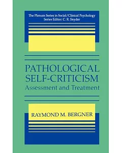 Pathological Self-Criticism: Assessment and Treatment