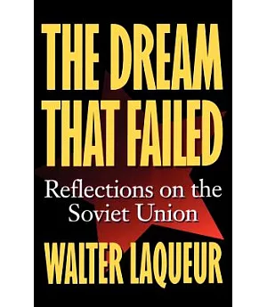The Dream That Failed: Reflections on the Soviet Union
