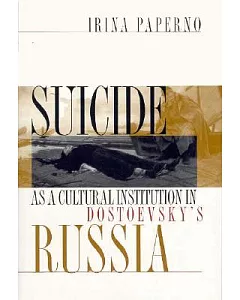 Suicide As a Cultural Institution in Dostoevsky’s Russia