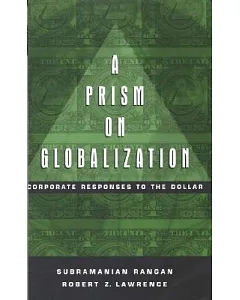 A Prism on Globalization: Corporate Responses to the Dollar