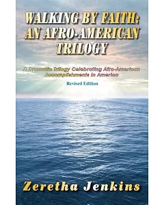 Walking by Faith: An Afro-American Trilogy