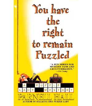 You Have the Right to Remain Puzzled: A Puzzle Lady Mystery