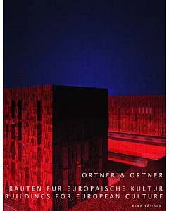 ortner & ortner: Bauten Fur Europaische Kultur / Buildings for European Culture