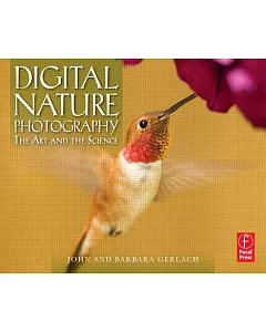 Digital Nature Photography: The Art and the Science