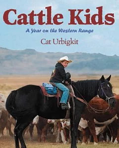 cattle Kids: A Year on the Western Range