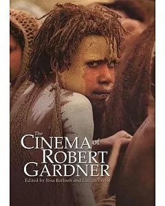 The Cinema of Robert Gardner