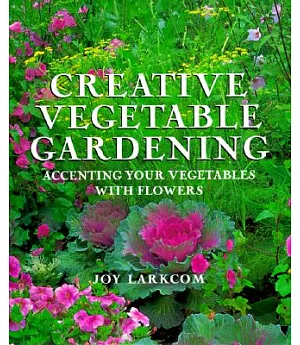 Creative Vegetable Gardening: Accenting Your Vegetables With Flowers