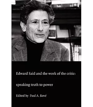 Edward Said and the Work of the Critic: Speaking Truth to Power
