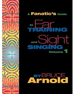 A Fanatic’s Guide to Ear Training and Sight Singing