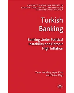 Turkish Banking: Banking Under Political Instability And Chronic High Inflation
