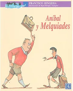 Anibal y Melquiades/ Anibal and Melquiades