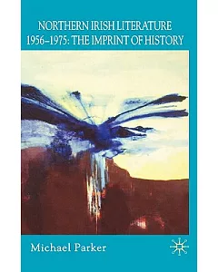 Northern Irish Literature, 1956-1975: The Imprint of History
