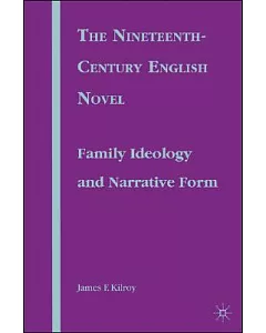 The Nineteenth-Century English Novel: Family Ideology and Narrative Form