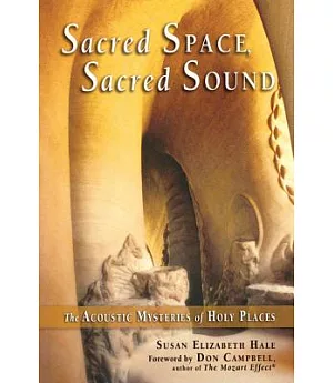 Sacred Space, Sacred Sound: The Acoustic Mysteries of Holy Places