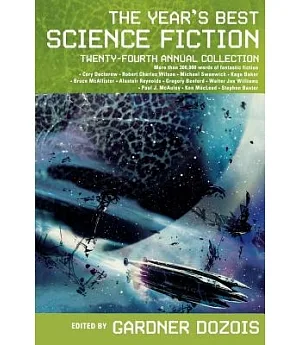 The Year’s Best Science Fiction Twenty-fourth Annual Collection