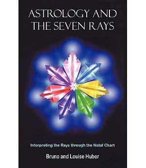Astrology and the Seven Rays: Interpreting the Plays Through the Natal Chart