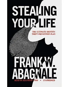 Stealing Your Life: The Ultimate Identity Theft Prevention Plan, Library Edition