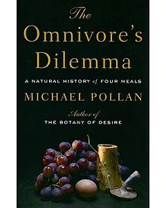 The Omnivore’s Dilemma: A Natural History of Four Meals