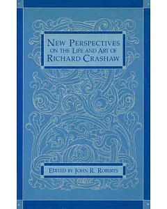 New Perspectives on the Life and Art of Richard Crashaw