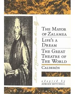 The Mayor of Zalamea/Life’s a Dream/the Great Theatre of the World