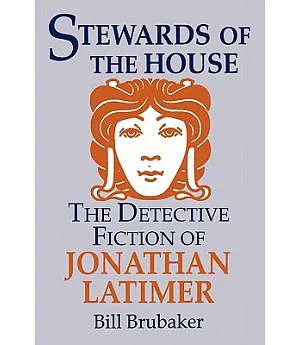 Stewards of the House: The Detective Fiction of Jonathan Latimer