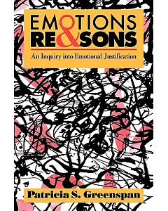 Emotions & Reasons: An Inquiry into Emotional Justification