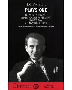 Plays One: No More A-Roving, Conditions of Agreement, Saint’s Day, a Penny for a Song