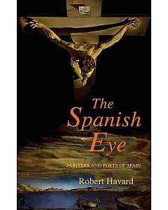The Spanish Eye: Painters and Poets of Spain