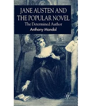 Jane Austen and the Popular Novel: The Determined Author