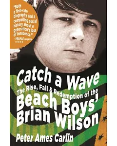Catch a Wave: The Rise, Fall & Redemption of the Beach Boys’ Brian Wilson