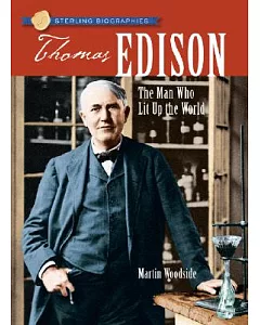 Thomas A. Edison: The Man Who Lit Up the World