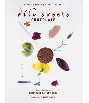 Wild Sweets Chocolate: Sweet, Savory, Bites, Drinks