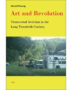Art and Revolution: Transversal Activism in the Long Twentieth Century