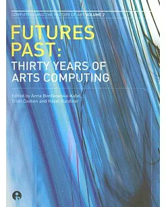 Futures Past: Thirty Years of Arts Computing