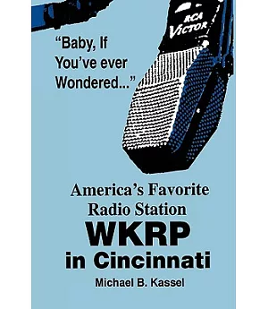 America’s Favorite Radio Station: Wkrp in Cincinnati