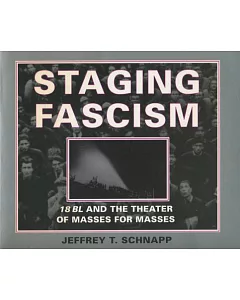 Staging Fascism: 18 Bl and the Theater of Masses for Masses
