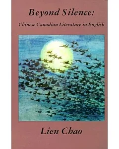 Beyond Silence: Chinese Canadian Literature in English