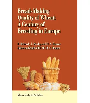 Bread-Making Quality of Wheat: A Century of Breeding in Europe : Breeding for Bread-Making Quality in Europe