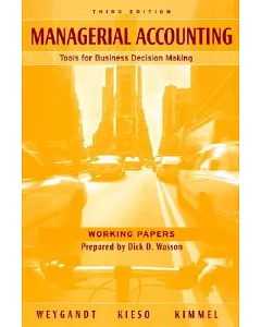 Managerial Accounting: Tools For Business Decision-making: Working Papers