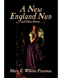 A New England Nun And Other Stories