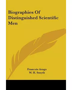 Biographies of Distinguished Scientific Men