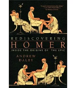Rediscovering Homer: Inside the Origins of the Epic