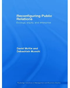 Reconfiguring Public Relations: Ecology, Equity and Enterprise
